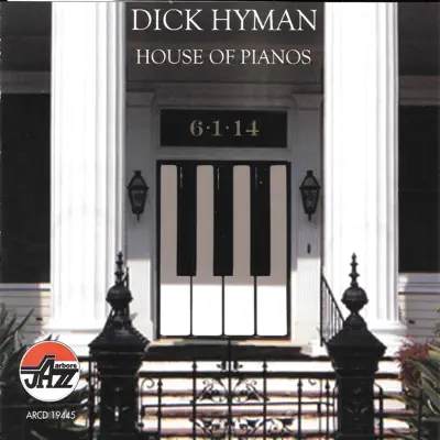 House of Pianos - Dick Hyman House of Pianos - Dick Hyman