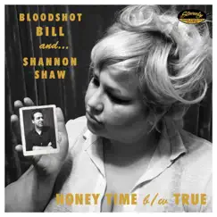 Honey Time - Single by Bloodshot Bill & Shannon Shaw album reviews, ratings, credits