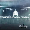 Nunca Pasa Nada - Single album lyrics, reviews, download
