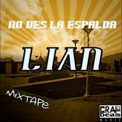No Des la Espalda: Mixtape - Lian No Des la Espalda: Mixtape - Lian