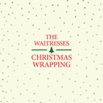 Christmas Wrapping (Long Version) by The Waitresses