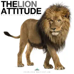 The Lion Attitude (Motivational Speech) - Single by Fearless Motivation album reviews, ratings, credits