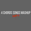 4 Chords Songs Mashup, Pt. 2 - Single album lyrics, reviews, download