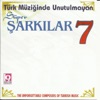 Türk Müziğinde Unutulmayan Süper Şarkılar, Vol.7
