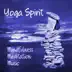 Yoga Spirit – Mindfulness Meditation and Relaxation Instrumental Music, Piano Flute and Nature Sounds for Life Harmony album cover