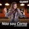 Não Sou Corno (feat. Naiara Azevedo) - Classy lyrics