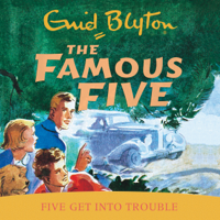 Enid Blyton - Famous Five: 8: Five Get Into Trouble (Unabridged) artwork