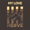 My Love (feat. Phizzals) [KC Lights Remix] - Hervé lyrics