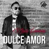 Dulce Amor - Single album lyrics, reviews, download