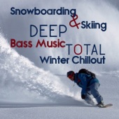 Snowboarding & Skiing Deep Bass Music: Total Winter Chillout artwork