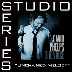 Unchained Melody (Studio Series Performance Track) - - EP - David Phelps