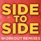 Side To Side (Workout Mix) artwork