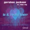 Is it Really Love (feat. Rona Ray) - Gershon Jackson lyrics