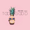 Too Good (feat. Veronica) - Single