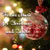 Festive Music for Christmas and Carols: Presents Under the Xmas Tree, Star on the Sky, Angels Singing album lyrics, reviews, download