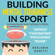 Benjamin P Bonetti - Building Mental Toughness in Sport: An Introduction into Sports Psychology for Athletes (Unabridged)