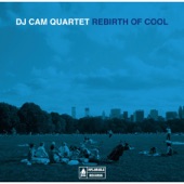 DJ Cam Quartet - Rebirth of Cool