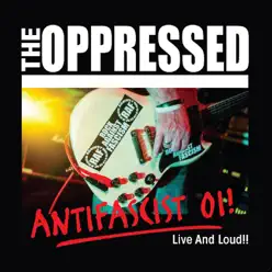 Antifascist Oi!: Live and Loud!! - The Oppressed