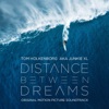 Distance Between Dreams (Original Motion Picture Soundtrack), 2016