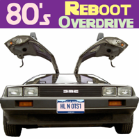 80's Reboot Overdrive Podcast podcast