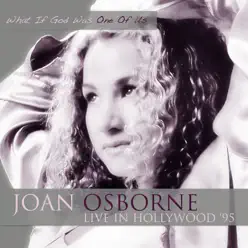 In Hollywood '95- What If God Was One of Us (Live) - Joan Osborne