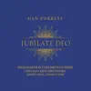 Dan Forrest: Jubilate Deo album lyrics, reviews, download