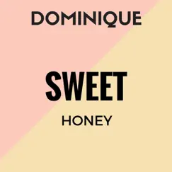 Sweet Honey - Single by Dominique album reviews, ratings, credits