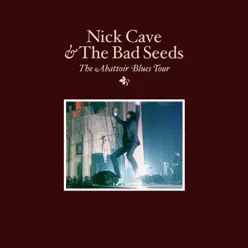 The Abattoir Blues Tour - Nick Cave & The Bad Seeds