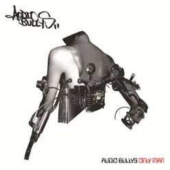 Only Man - EP - Audio Bullys Only Man - EP - Audio Bullys