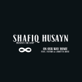 On Our Way Home (feat. Fatima & Jimetta Rose) - Shafiq Husayn