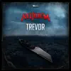 Trevor - Single album lyrics, reviews, download