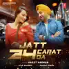 Jatt 24 Carat Da (From "24 Carat") - Single album lyrics, reviews, download
