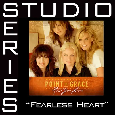 Fearless Heart (Studio Series Performance Track) - EP - Point of Grace