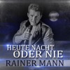 Heute Nacht, oder nie - Single