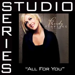 All for You (Studio Series Performance Track) - EP - Kristy Starling All for You (Studio Series Performance Track) - EP - Kristy Starling