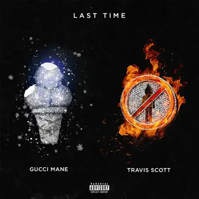 Last Time (feat. Travis Scott) - Single - Gucci Mane