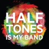 Halftones Is My Band, 2014