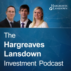 Hargreaves Lansdown Investment Podcast