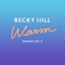 Warm (Shift K3Y Vip Mix) - Becky Hill lyrics