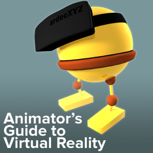 Animator's Guide to Virtual Reality VR podcast