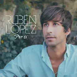 Por Ti - Single - Rubén López Por Ti - Single - Rubén López