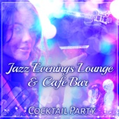 Jazz Evenings Lounge & Cafe Bar: Cocktail Party, Elegant Piano Bar, Saxophone, Drums, Guitar artwork