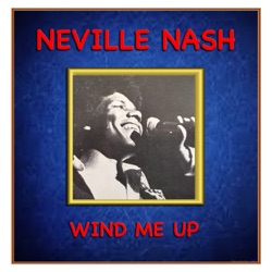 Neville Nash - Love Me Now