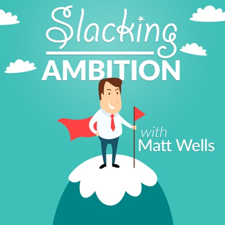 Slacking Ambition: 59 - Surviving and Thriving in Content Marketing w/ Daniel Wallock