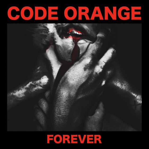 Forever by Code Orange on Apple Music