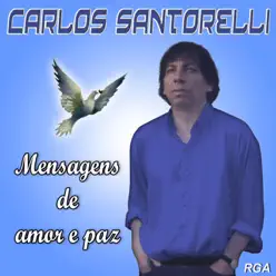 Mensagens de Amor e Paz - Carlos Santorelli