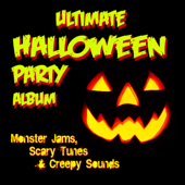Ultimate Halloween Party Album: Monster Jams; Scary Tunes & Creepy Sounds - Halloween Players