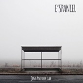 E'spaniel - Just Another Day