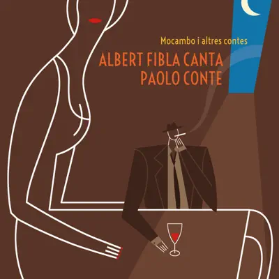 Mocambo I Altres Contes (Albert Fibla Canta Paolo Conte) - Albert Fibla