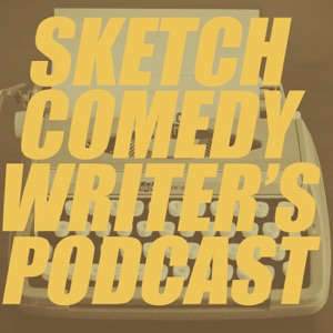 The Sketch Comedy Writer’s Podcast Pilot